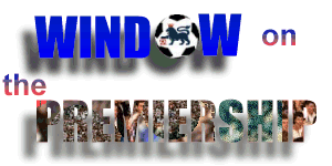 Window on the Premiership